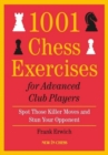1001 Chess Exercises For Advanced Club Players : Spot Those Killer Moves and Stun Your Opponent - Book
