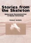 Stories from the Skeleton : Behavioral Reconstruction in Human Osteology - Book