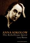 Anna Sokolow : The Rebellious Spirit - Book