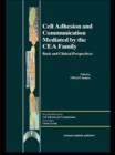Cell Adhesion and Communication Mediated by the CEA Family - Book