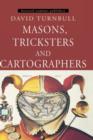 Masons, Tricksters and Cartographers : Comparative Studies in the Sociology of Scientific and Indigenous Knowledge - Book