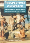 Perspectives on Water : A Model-based Exploration of the Future - Book