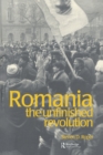 Romania : The Unfinished Revolution - Book