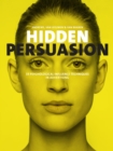 Hidden Persuasion : 33 psychological influence techniques in advertising - eBook