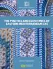 Energy Scenarios and Policy, Volume III: The Politics and Economics of Eastern Mediterranean Gas - Book