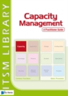 Capacity Management - a Practitioner Guide : Best Practice - Book
