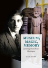 Museum, Magic, Memory : Curating Paul Denys Montague - Book