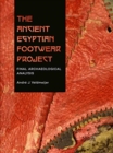 The Ancient Egyptian Footwear Project : Final Archaeological Analysis - Book