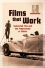 Films that Work : Industrial Film and the Productivity of Media - Book