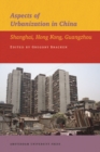 Aspects of Urbanization in China : Shanghai, Hong Kong, Guangzhou - Book