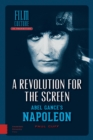 A Revolution for the Screen : Abel Gance's Napoleon - Book