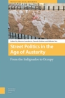 Street Politics in the Age of Austerity : From the Indignados to Occupy - Book