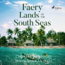 Faery Lands of the South Seas - eAudiobook