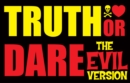 Truth Or Dare (the Evil Version) - Book