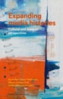 Expanding media histories : Cultural and material perspectives - Book