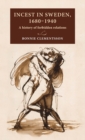 Incest in Sweden, 1680-1940 : A History of Forbidden Relations - Book