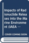 Impacts of Radionuclide Releases Into the Marine Environment - Book