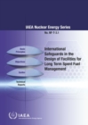 International Safeguards in the Design of Facilities for Long Term Spent Fuel Management - Book