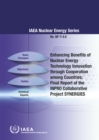 Enhancing Benefits of Nuclear Energy Technology Innovation through Cooperation among Countries : Final Report of the INPRO Collaborative Project SYNERGIES - Book