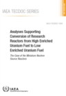Analyses Supporting Conversion of Research Reactors from High Enriched Uranium Fuel to Low Enriched Uranium Fuel : The Case of the Miniature Neutron Source Reactors - Book