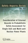 Consideration of External Hazards in Probabilistic Safety Assessment for Single Unit and Multi-Unit Nuclear Power Plants. - Book