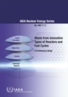 Waste from Innovative Types of Reactors and Fuel Cycles : A Preliminary Study - Book
