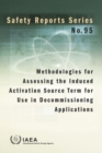 Methodologies for Assessing the Induced Activation Source Term for Use in Decommissioning Applications - Book