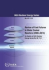 Review of Fuel Failures in Water Cooled Reactors (2006-2015) : An Update of IAEA Nuclear Energy Series No. NF-T-2.1 - Book