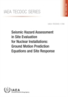Seismic Hazard Assessment in Site Evaluation for Nuclear Installations : Ground Motion Prediction Equations and Site Response - Book