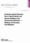 Protection against Exposure Due to Radon Indoors and Gamma Radiation from Construction Materials : Methods of Prevention and Mitigation - Book