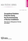 Occupational Radiation Protection during the Decommissioning of Nuclear Installations : Main Aspects of Management, Planning and Conduct - Book