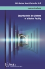 Security during the Lifetime of a Nuclear Facility : Implementing Guide - eBook