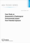 Case Study on Assessment of Radiological Environmental Impact from Potential Exposure - Book