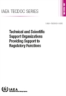 Technical and Scientific Support Organizations Providing Support to Regulatory Functions - Book