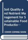 Soil Quality and Nutrient Management for Sustainable Food Production in Mulch Based Cropping Systems in Sub-Saharan Africa : Final Report of a Coordinated Research Project - Book