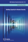 Building Capacity for Nuclear Security - Book