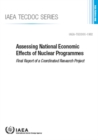 Assessing National Economic Effects of Nuclear Programmes : Final Report of a Coordinated Research Project - Book