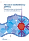 Advances in Radiation Oncology (ICARO-2) : Topical Overview and Conclusions of an International Conference - Book