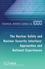 The Nuclear Safety and Nuclear Security Interface : Approaches and National Experiences - Book