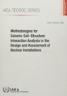 Methodologies for Seismic Soil-Structure Interaction Analysis in the Design and Assessment of Nuclear Installations - Book