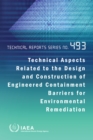 Technical Aspects Related to the Design and Construction of Engineered Containment Barriers for Environmental Remediation - eBook