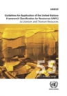 Guidelines for application of the United Nations Framework Classification for Resources (UNFC) to Uranium and Thorium resources - Book