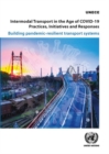 Intermodal transport in the age of COVID-19 : practices, initiatives and responses, building pandemic resilient transport systems - Book