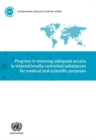 Progress in ensuring adequate access to internationally controlled substances for medical and scientific purposes : supplement to the report of the Board 2018 - Book