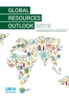 Global resources outlook 2019 : natural resources for the future we wanted - Book