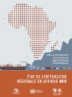 L'Etat de l'Integration Regionale en Afrique VIII : Realiser la Zone de Libre-Echange Continentale - Book