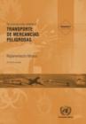 Recomendaciones Relativas al Transporte de Mercancias Peligrosas, Volumes I & II : Reglamentacion Modelo - Book
