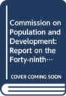 Commission on Population and Development : report on the forty-ninth session (17 April 2015 and 11-15 April 2016) - Book