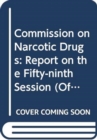 Commission on Narcotic Drugs : report on the fifty-ninth session (11 December 2015 - and 14-22 March 2016) - Book