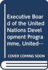 Executive Board of the United Nations Development Programme, United Nations Population Fund and the United Nations Office for Project Services : report of the Executive Board on its work during 2016 - Book